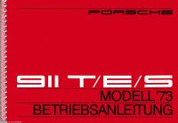 Porsche Betriebsanleitung 911 T / E / S Modell 73 Bedienungsanleitung
